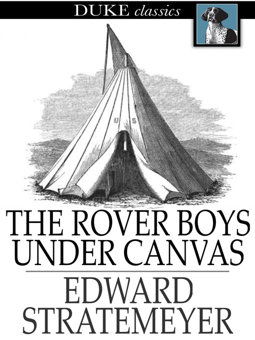 Title details for The Rover Boys Under Canvas, or, The Mystery of the Wrecked Submarine by Edward Stratemeyer - Wait list